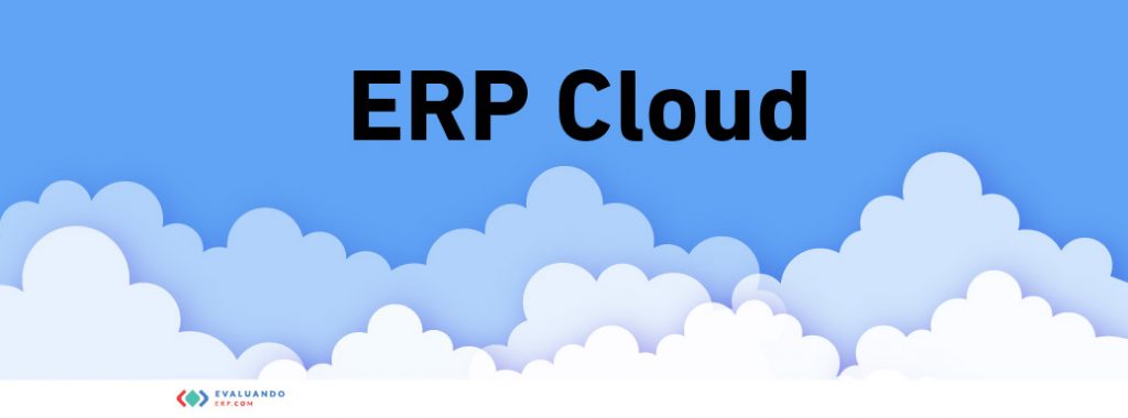 ERP Cloud: Ventajas y riesgos del ERP en la nube