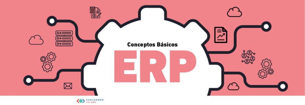 Conceptos básicos de un ERP